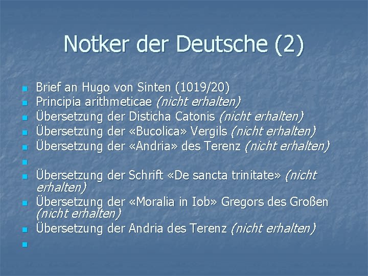 Notker der Deutsche (2) n Brief an Hugo von Sinten (1019/20) Principia arithmeticae (nicht