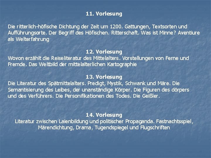 11. Vorlesung Die ritterlich-höfische Dichtung der Zeit um 1200. Gattungen, Textsorten und Aufführungsorte. Der