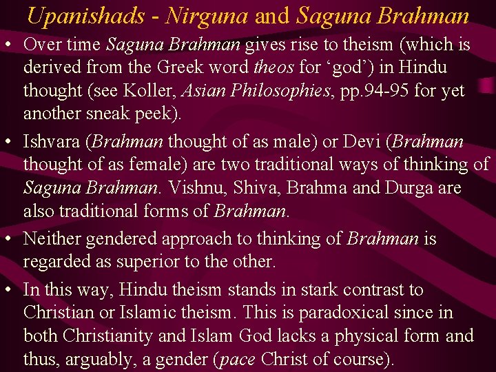 Upanishads - Nirguna and Saguna Brahman • Over time Saguna Brahman gives rise to