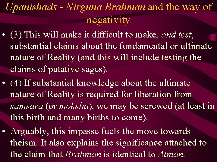 Upanishads - Nirguna Brahman and the way of negativity • (3) This will make