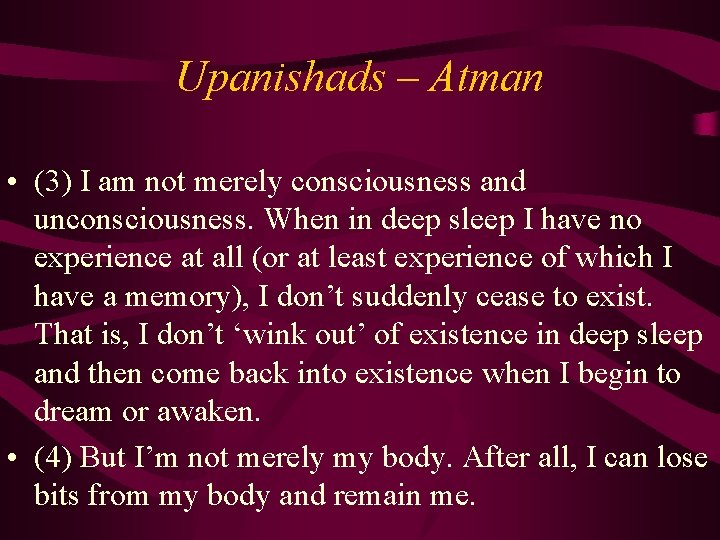 Upanishads – Atman • (3) I am not merely consciousness and unconsciousness. When in