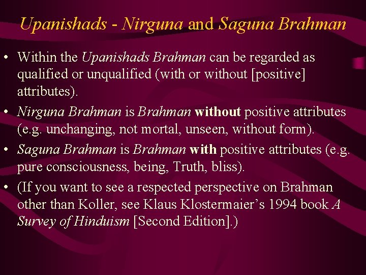 Upanishads - Nirguna and Saguna Brahman • Within the Upanishads Brahman can be regarded