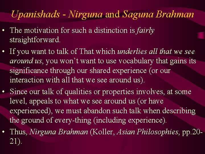 Upanishads - Nirguna and Saguna Brahman • The motivation for such a distinction is