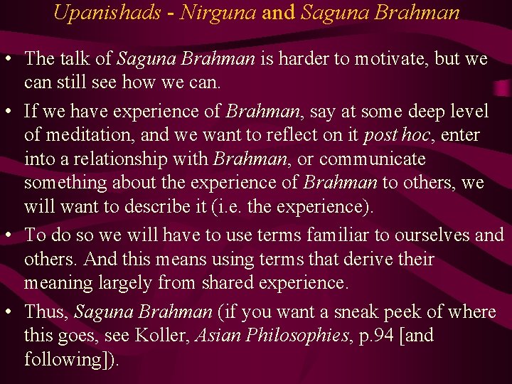 Upanishads - Nirguna and Saguna Brahman • The talk of Saguna Brahman is harder