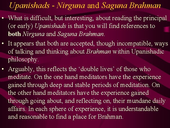Upanishads - Nirguna and Saguna Brahman • What is difficult, but interesting, about reading