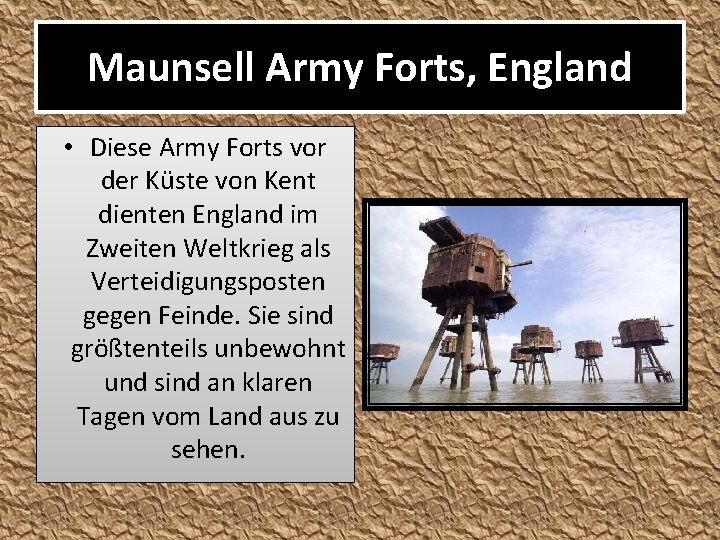 Maunsell Army Forts, England • Diese Army Forts vor der Küste von Kent dienten