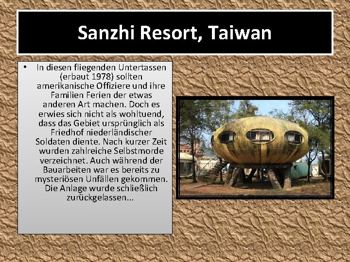 Sanzhi Resort, Taiwan • In diesen fliegenden Untertassen (erbaut 1978) sollten amerikanische Offiziere und