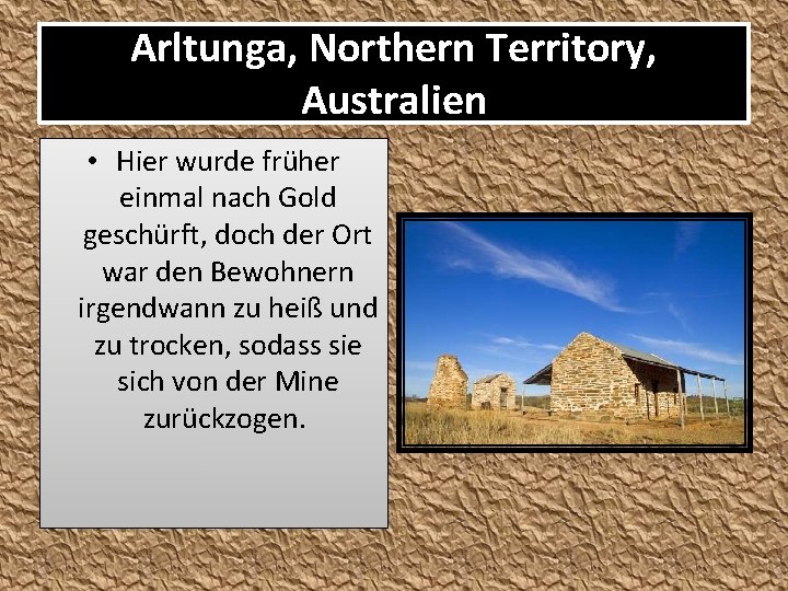 Arltunga, Northern Territory, Australien • Hier wurde früher einmal nach Gold geschürft, doch der