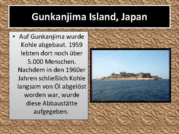 Gunkanjima Island, Japan • Auf Gunkanjima wurde Kohle abgebaut. 1959 lebten dort noch über