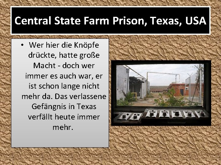 Central State Farm Prison, Texas, USA • Wer hier die Knöpfe drückte, hatte große