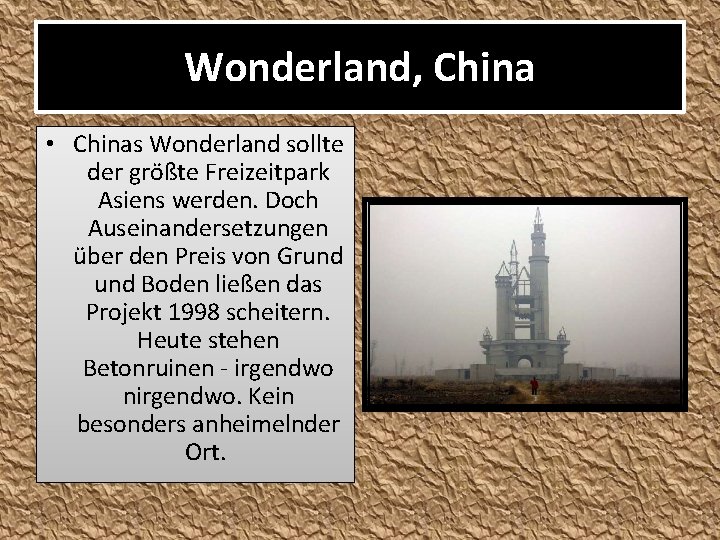 Wonderland, China • Chinas Wonderland sollte der größte Freizeitpark Asiens werden. Doch Auseinandersetzungen über