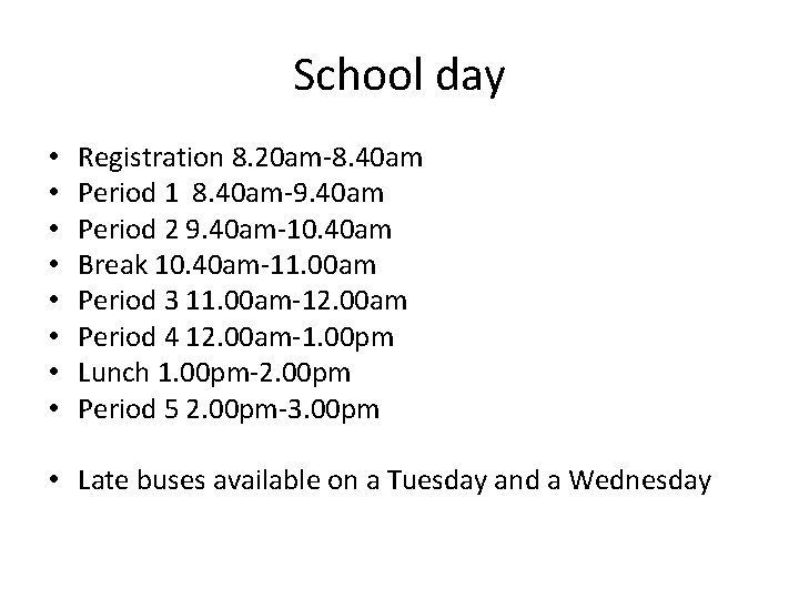 School day • • Registration 8. 20 am-8. 40 am Period 1 8. 40