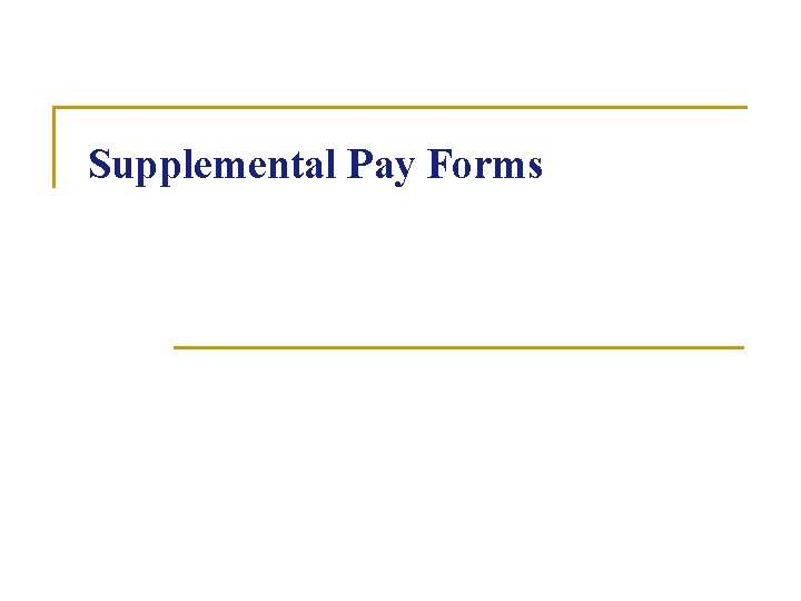 Supplemental Pay Forms 