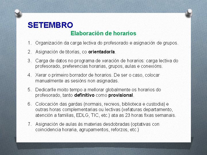 SETEMBRO Elaboración de horarios 1. Organización da carga lectiva do profesorado e asignación de