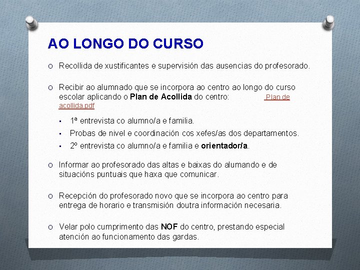 AO LONGO DO CURSO O Recollida de xustificantes e supervisión das ausencias do profesorado.