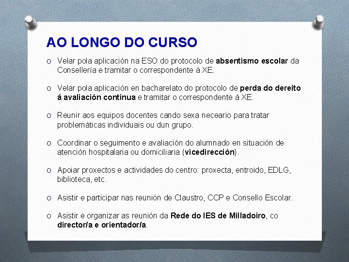 AO LONGO DO CURSO O Velar pola aplicación na ESO do protocolo de absentismo