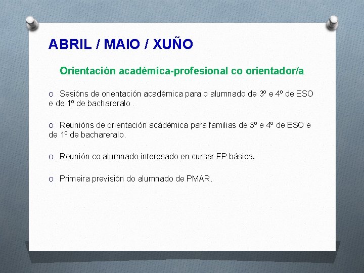 ABRIL / MAIO / XUÑO Orientación académica-profesional co orientador/a O Sesións de orientación académica