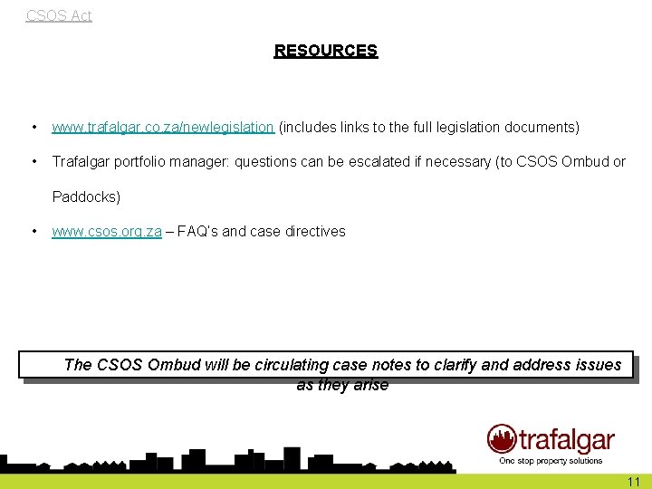 CSOS Act RESOURCES • www. trafalgar. co. za/newlegislation (includes links to the full legislation