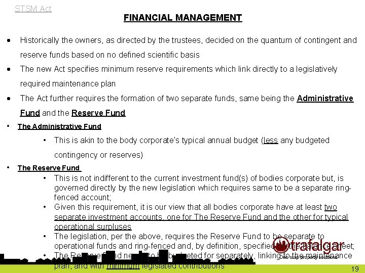 STSM Act FINANCIAL MANAGEMENT Historically the owners, as directed by the trustees, decided on