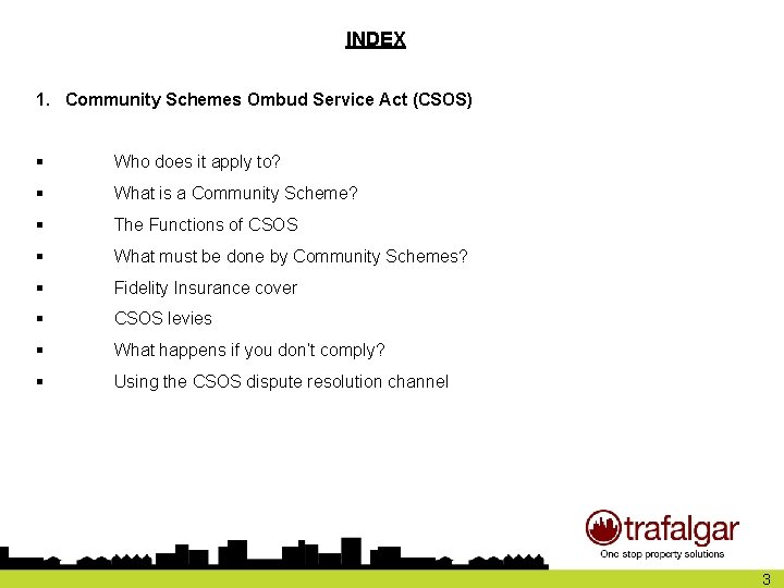 INDEX 1. Community Schemes Ombud Service Act (CSOS) § Who does it apply to?