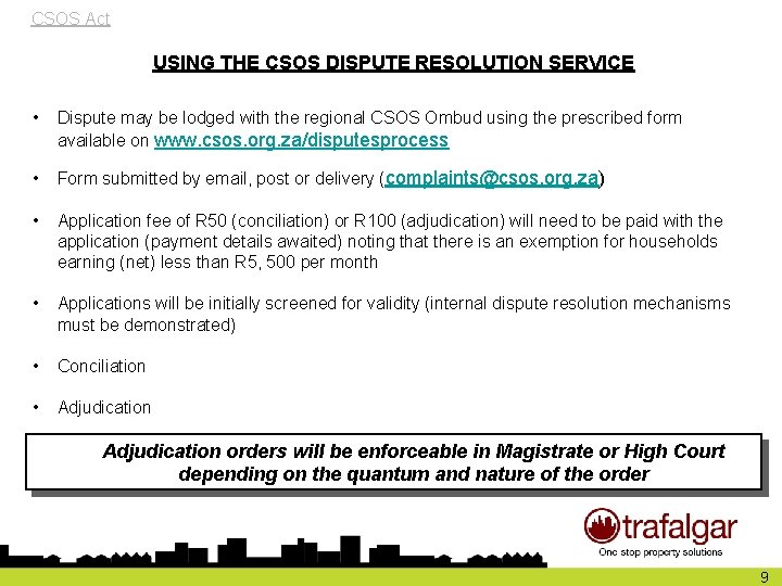 CSOS Act USING THE CSOS DISPUTE RESOLUTION SERVICE • Dispute may be lodged with