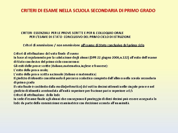 CRITERI DI ESAME NELLA SCUOLA SECONDARIA DI PRIMO GRADO CRITERI ESSENZIALI PER LE PROVE