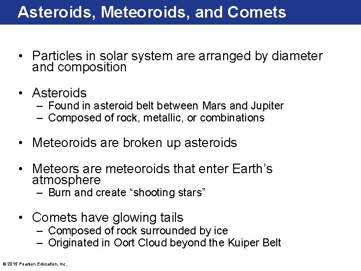 Asteroids, Meteoroids, and Comets • Particles in solar system are arranged by diameter and