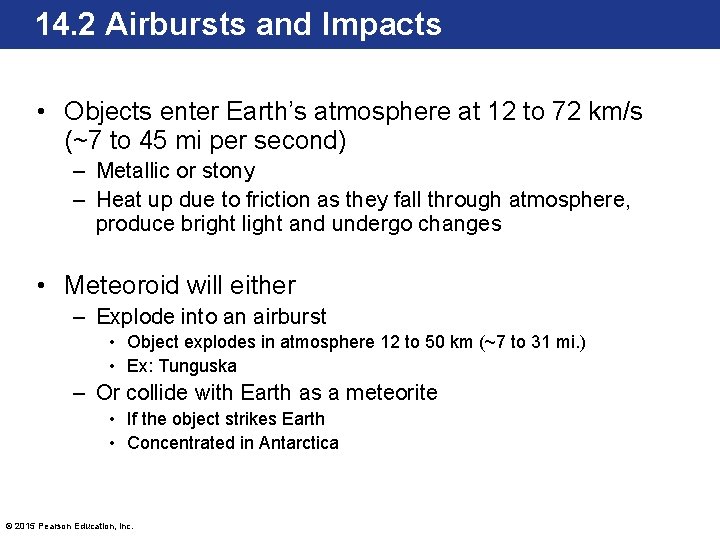 14. 2 Airbursts and Impacts • Objects enter Earth’s atmosphere at 12 to 72