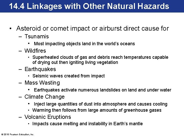 14. 4 Linkages with Other Natural Hazards • Asteroid or comet impact or airburst