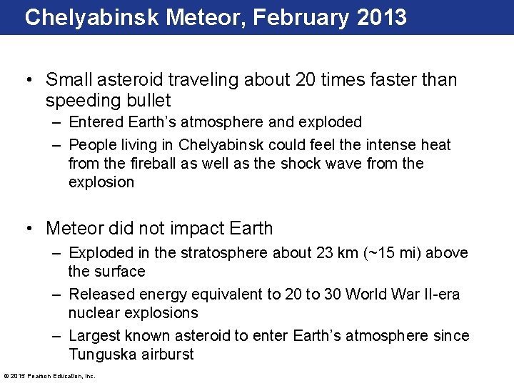 Chelyabinsk Meteor, February 2013 • Small asteroid traveling about 20 times faster than speeding