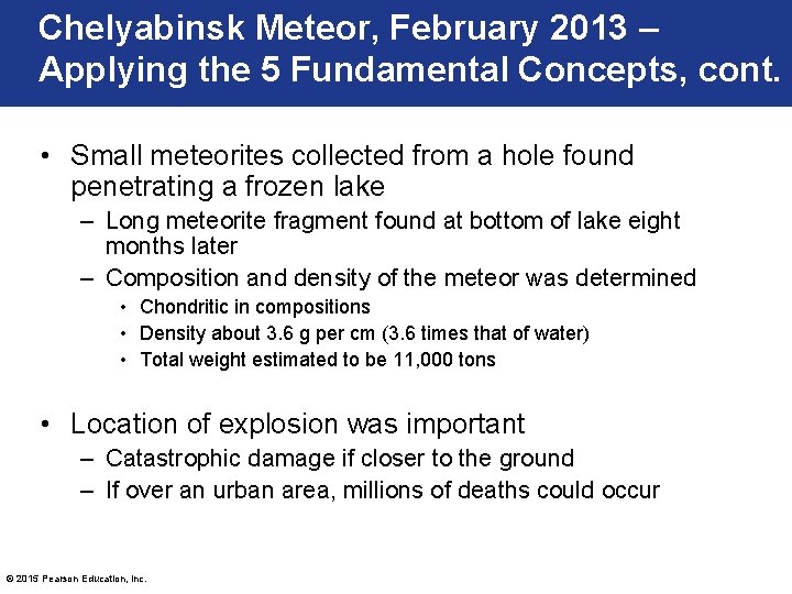 Chelyabinsk Meteor, February 2013 – Applying the 5 Fundamental Concepts, cont. • Small meteorites