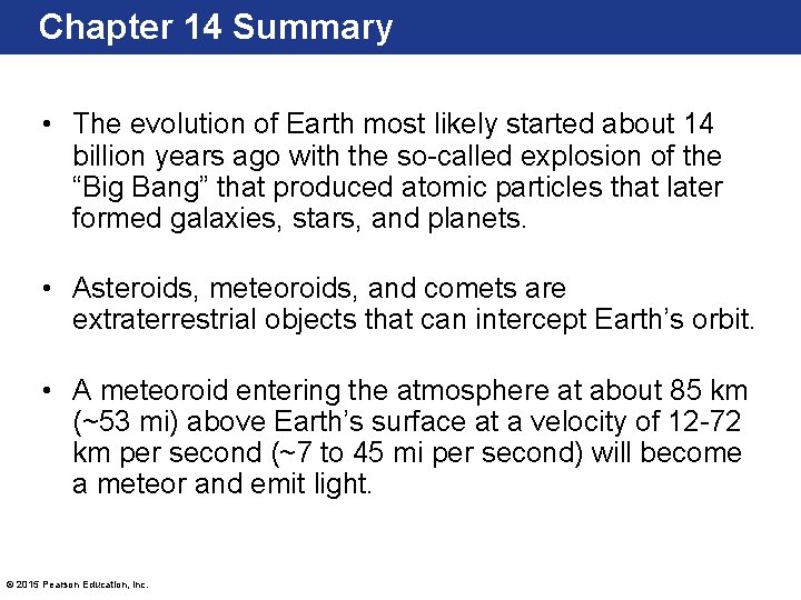 Chapter 14 Summary • The evolution of Earth most likely started about 14 billion