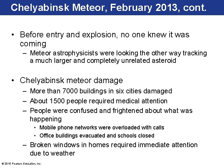 Chelyabinsk Meteor, February 2013, cont. • Before entry and explosion, no one knew it