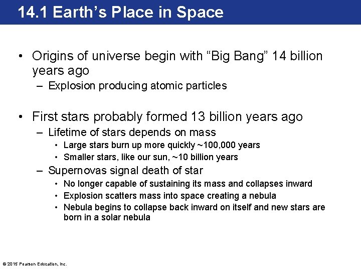 14. 1 Earth’s Place in Space • Origins of universe begin with “Big Bang”