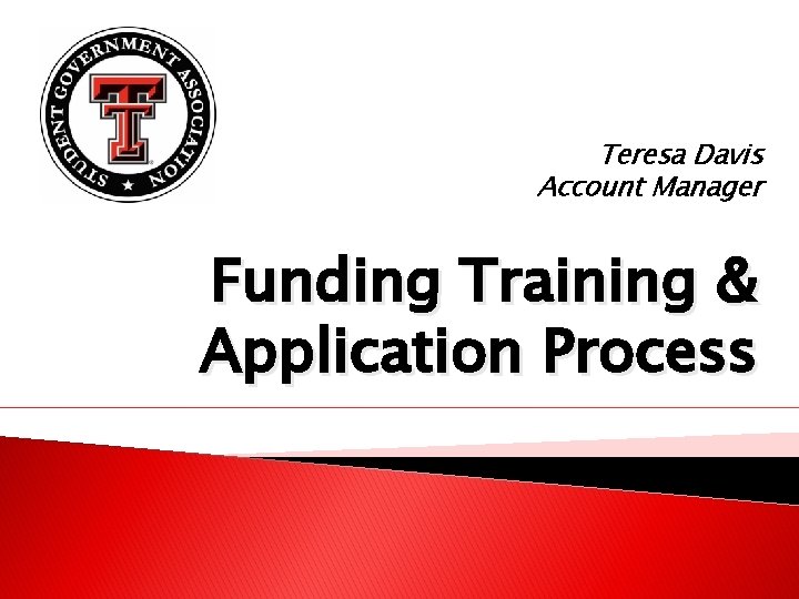 Teresa Davis Account Manager Funding Training & Application Process 