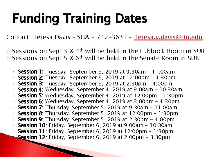 Funding Training Dates Contact: Teresa Davis – SGA - 742 -3631 – Teresa. y.
