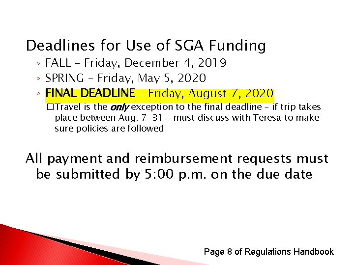 Deadlines for Use of SGA Funding ◦ FALL – Friday, December 4, 2019 ◦