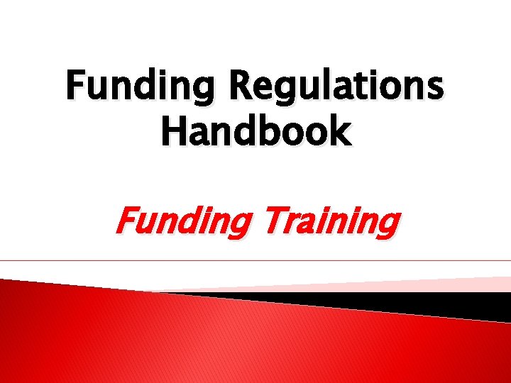 Funding Regulations Handbook Funding Training 