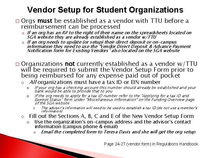 Vendor Setup for Student Organizations � Orgs must be established as a vendor with