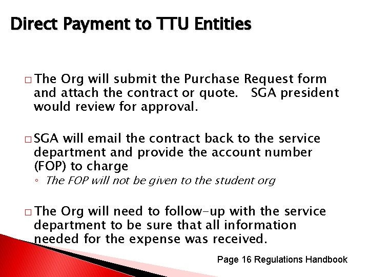 Direct Payment to TTU Entities � The Org will submit the Purchase Request form