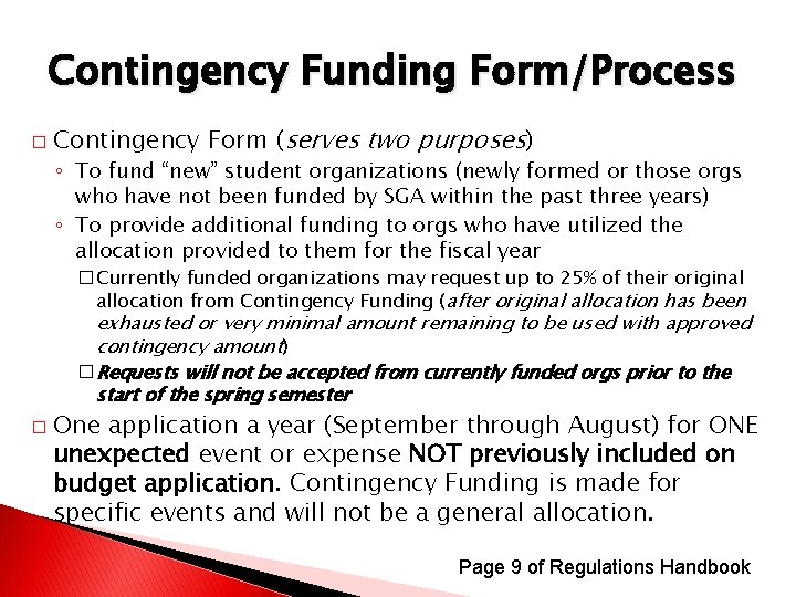 Contingency Funding Form/Process � Contingency Form (serves two purposes) ◦ To fund “new” student