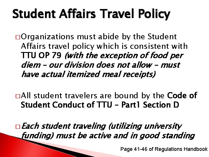 Student Affairs Travel Policy � Organizations must abide by the Student Affairs travel policy