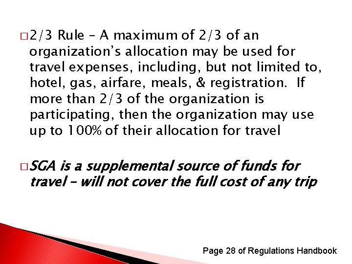 � 2/3 Rule – A maximum of 2/3 of an organization’s allocation may be
