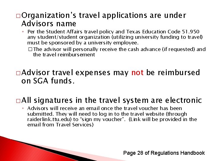 � Organization’s Advisors name travel applications are under ◦ Per the Student Affairs travel
