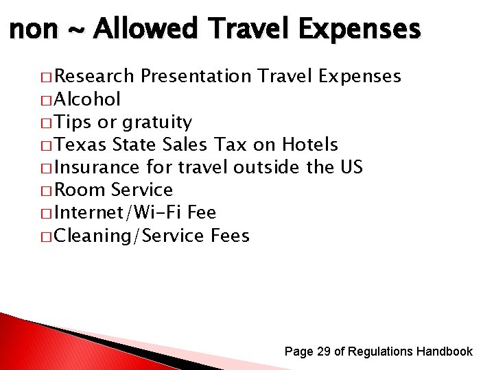 non ~ Allowed Travel Expenses � Research � Alcohol Presentation Travel Expenses � Tips