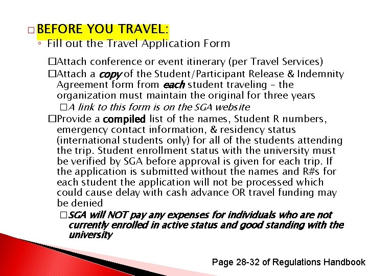 � BEFORE YOU TRAVEL: ◦ Fill out the Travel Application Form �Attach conference or