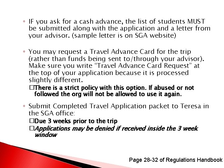 ◦ IF you ask for a cash advance, the list of students MUST be