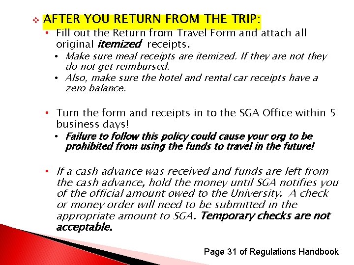 v AFTER YOU RETURN FROM THE TRIP: • Fill out the Return from Travel