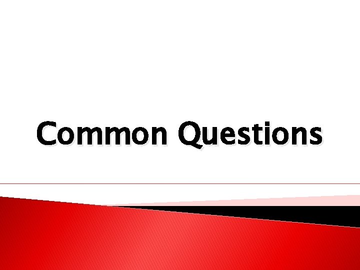 Common Questions 