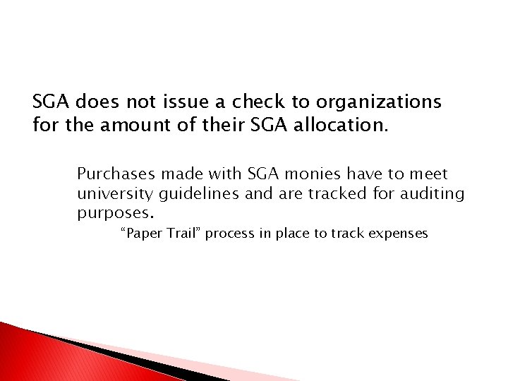 SGA does not issue a check to organizations for the amount of their SGA